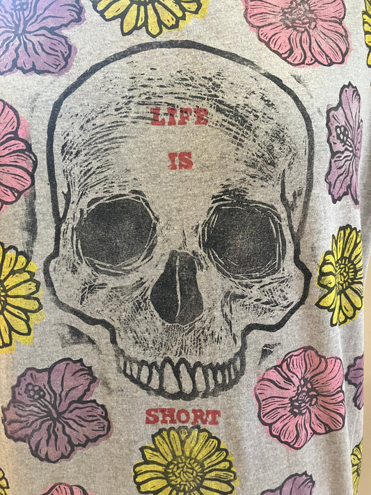 Life is Short skull with Flowers Grey T